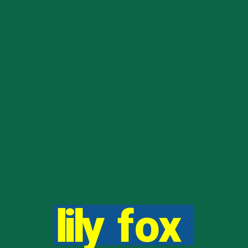 lily fox